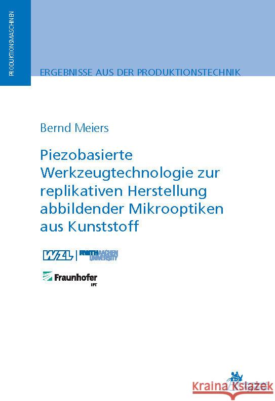 Piezobasierte Werkzeugtechnologie zur replikativen Herstellung abbildender Mikrooptiken aus Kunststoff Meiers, Bernd 9783863598037 Apprimus Verlag - książka