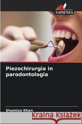 Piezochirurgia in parodontologia Shamiya Khan   9786206057550 Edizioni Sapienza - książka