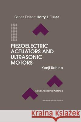 Piezoelectric Actuators and Ultrasonic Motors Kenji Uchino 9781461286387 Springer - książka