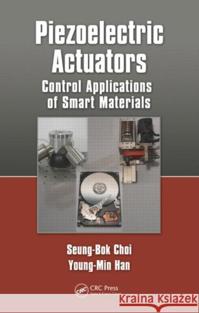 Piezoelectric Actuators: Control Applications of Smart Materials Choi, Seung-Bok 9781439818084 Taylor & Francis - książka