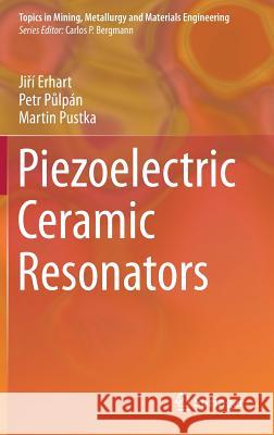 Piezoelectric Ceramic Resonators Ji I. Erhart Petr P Martin Pustka 9783319424804 Springer - książka