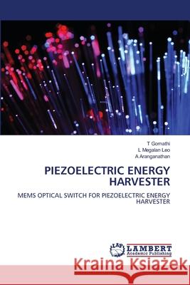 PIEZOELECTRIC ENERGY HARVESTER Gomathi, T, Megalan Leo, L, Aranganathan, A 9786208495497 LAP Lambert Academic Publishing - książka