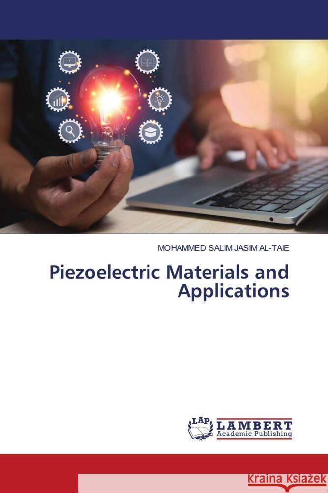 Piezoelectric Materials and Applications Jasim AL-Taie, Mohammed Salim 9786208423780 LAP Lambert Academic Publishing - książka