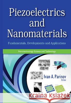 Piezoelectrics & Nanomaterials: Fundamentals, Developments & Applications Ivan A Parinov 9781634833196 Nova Science Publishers Inc - książka