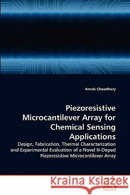 Piezoresistive Microcantilever Array for Chemical Sensing Applications Arnab Choudhury 9783639299434 VDM Verlag - książka