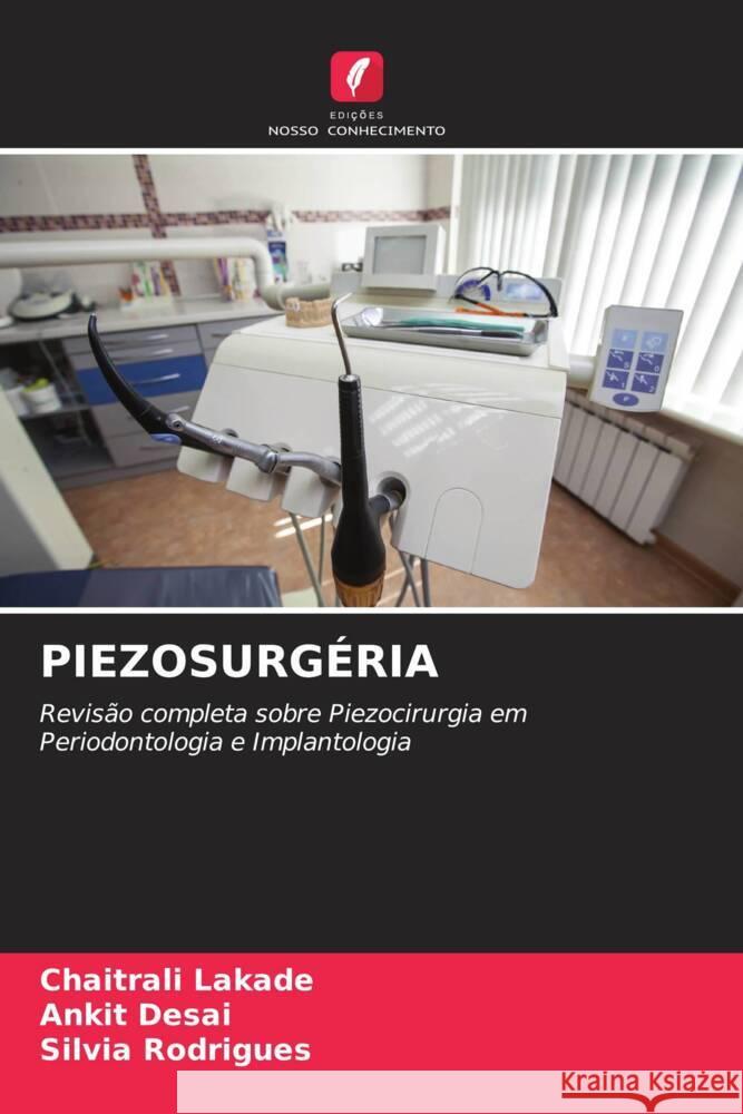 PIEZOSURGÉRIA Lakade, Chaitrali, Desai, Ankit, Rodrigues, Silvia 9786204523897 Edições Nosso Conhecimento - książka