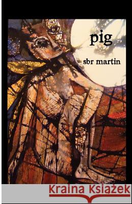 Pig Sbr Martin Sherry Linger Kaier Jenn Wertz 9780985701420 Artists' Orchard, LLC - książka