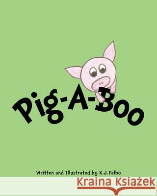 Pig-A-Boo Kierra Falbo K. J. Falbo 9781989161197 Hasmark Publishing - książka