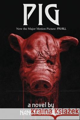 Pig: A Supernatural Thriller Nancy Williams 9781620063262 Hellbender Books - książka
