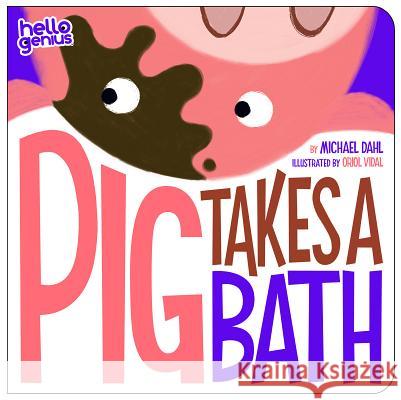 Pig Takes a Bath Michael Dahl 9781404857292 Hello Genius - książka