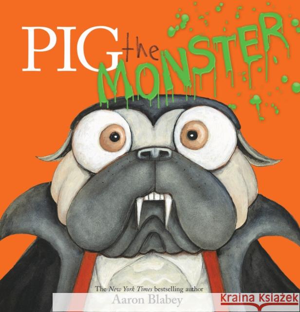 Pig the Monster Blabey, Aaron 9781338764017 Scholastic Press - książka