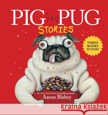 Pig the Pug Stories (Pig the Pug, Pig the Fibber, Pig the Winner) Aaron Blabey Aaron Blabey 9781546164647 Scholastic Press - książka