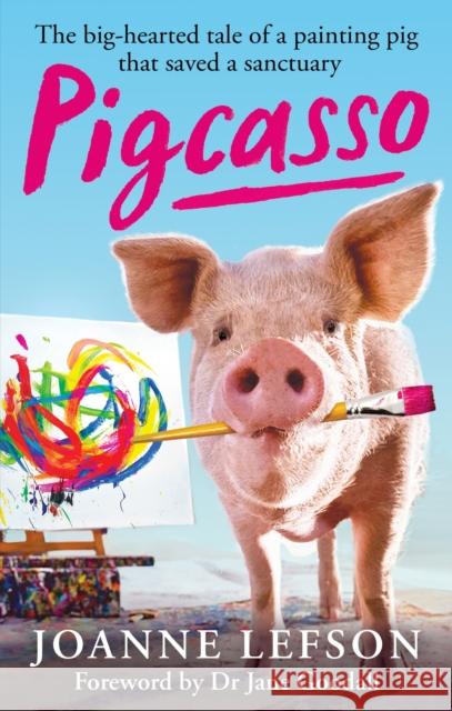 Pigcasso: The painting pig that saved a sanctuary  9781788404211 Octopus Publishing Group - książka