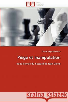 Piège Et Manipulation Fagnoni Ferrier-C 9786131551710 Editions Universitaires Europeennes - książka