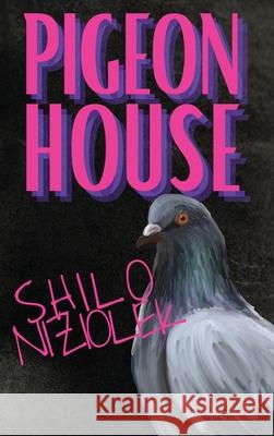 Pigeon House Shilo Niziolek 9781963943047 Querencia Press, LLC - książka