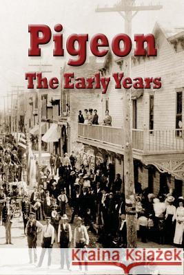 Pigeon The Early Years Wurst, Duane 9781544987965 Createspace Independent Publishing Platform - książka