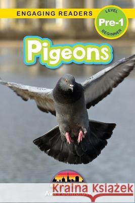 Pigeons: Animals in the City (Engaging Readers, Level Pre-1) Ava Podmorow, Sarah Harvey 9781774767610 Engage Books - książka