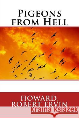 Pigeons from Hell Howard Rober Sir Angels 9781546884095 Createspace Independent Publishing Platform - książka