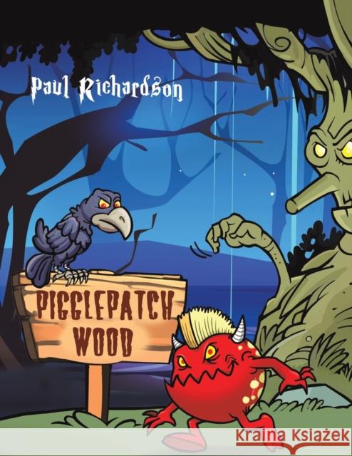 Pigglepatch Wood Paul Richardson 9781398483385 Austin Macauley Publishers - książka
