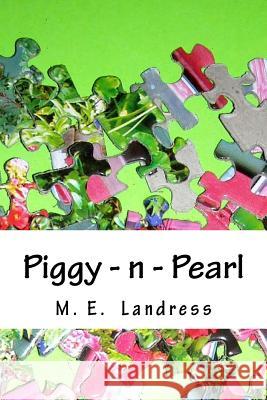 Piggy - n - Pearl Landress, M. E. 9781530297139 Createspace Independent Publishing Platform - książka