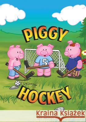 Piggy Hockey Leo Gerald Brophy 9780995887756 Leo Brophy - książka