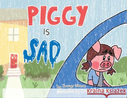 Piggy is Sad Sawyer Kalel Warren Carly Hillis-Tedder Sloane Warren 9781087879680 Indy Pub - książka