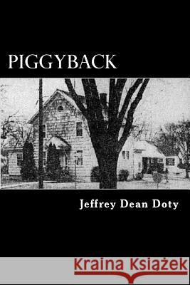 Piggyback Jeffrey Dean Doty 9781500570576 Createspace - książka