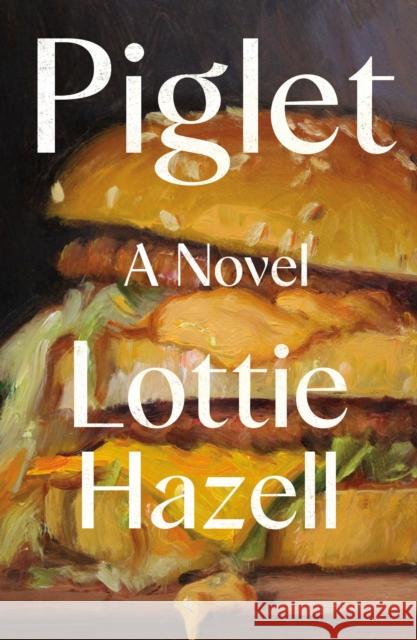 Piglet: A Novel Lottie Hazell 9781250289841 Henry Holt and Co. - książka