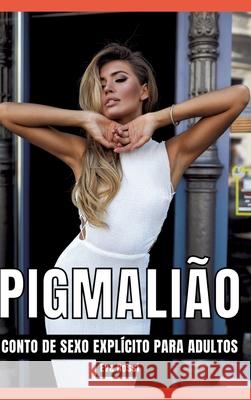 Pigmali?o: Contos de Sexo Expl?cito para Adultos Eva Rossi 9783384240347 Eva Rossi - książka