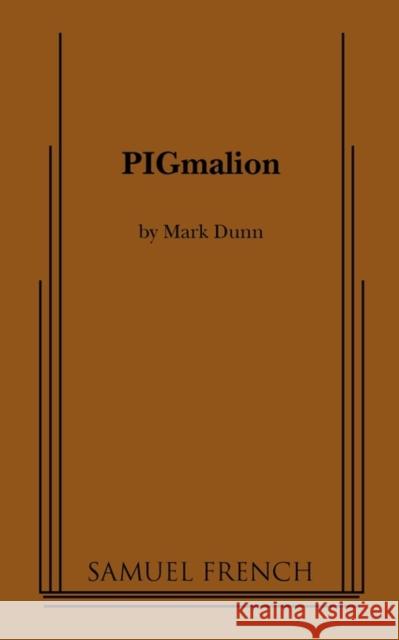 Pigmalion Mark Dunn 9780573698040 Samuel French Trade - książka