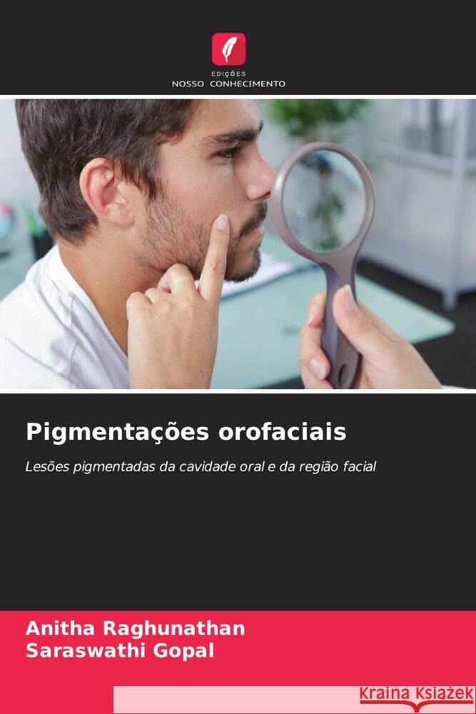 Pigmenta??es orofaciais Anitha Raghunathan Saraswathi Gopal 9786206940159 Edicoes Nosso Conhecimento - książka