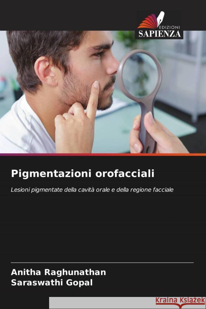 Pigmentazioni orofacciali Anitha Raghunathan Saraswathi Gopal 9786206940142 Edizioni Sapienza - książka