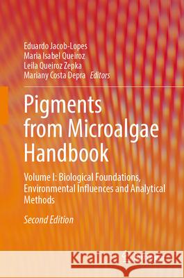 Pigments from Microalgae Handbook Eduardo Jacob-Lopes Maria Isabel Queiroz Leila Queiroz Zepka 9783031939440 Springer - książka