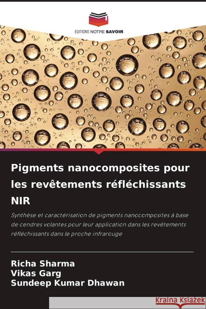 Pigments nanocomposites pour les revêtements réfléchissants NIR Sharma, Richa, Garg, Vikas, Kumar Dhawan, Sundeep 9786204593234 Editions Notre Savoir - książka