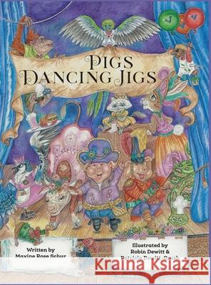 Pigs Dancing Jigs Maxine Rose Schur Robin DeWitt Patricia Dewitt-Grush 9781952209260 Lawley Enterprises LLC - książka