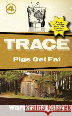 Pigs Get Fat Warren Murphy 9780990656692 Warren Murphy Media, LLC - książka