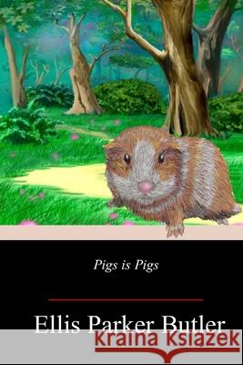 Pigs is Pigs Ellis Parker Butler 9781719304252 Createspace Independent Publishing Platform - książka