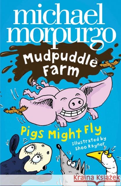 Pigs Might Fly! Michael Morpurgo 9780007274635 HarperCollins Publishers - książka