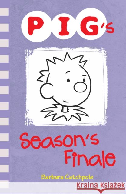 PIG's Season's Finale Catchpole Barbara 9781781275405 Ransom Publishing - książka