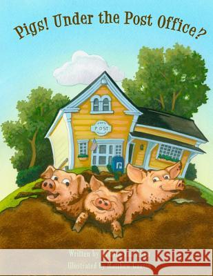 Pigs! Under The Post Office? Gauvin, Matthew 9780988462700 Harvey Mountain Publishing - książka