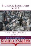 Pigwick Blunders: The Financial Lizard MR Ramaswamy Thanu 9781514656914 Createspace