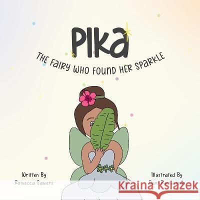 Pika: The fairy who found her sparkle Romecca Sawers   9780645745917 Disruptive Publishing 4 Kids - książka