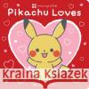 Pikachu Loves (Pok?mon: Monpok? Board Book)  9781339005874 ProQuest LLC