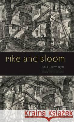 Pike and Bloom Matthew Nye 9781941423929 Lake Forest College Press - książka
