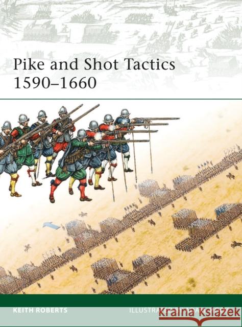 Pike and Shot Tactics 1590-1660 Keith Roberts 9781846034695 Osprey Publishing (UK) - książka