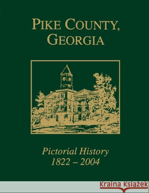 Pike County, Georgia: Pictorial History 1822-2004 Pike County Historical Society 9781681621685 Turner - książka