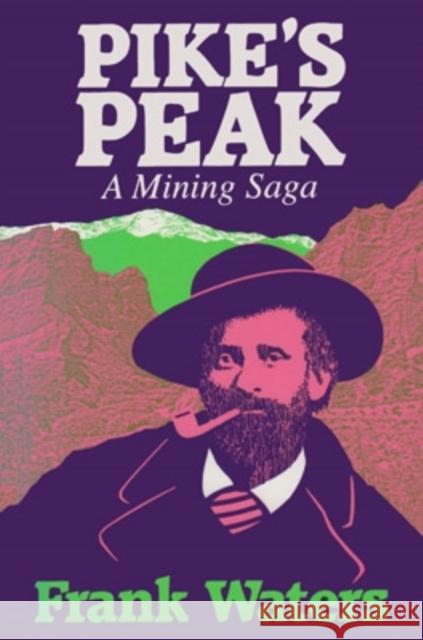 Pike's Peak: A Mining Saga Waters, Frank 9780804005036 Swallow Press - książka