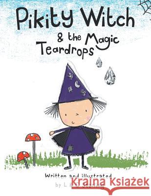 Pikity Witch & the Magic Teardrops L. &. C. Starling 9781491881750 Authorhouse - książka