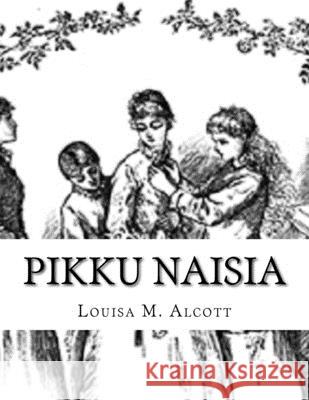 Pikku Naisia Louisa M. Alcott 9781983753060 Createspace Independent Publishing Platform - książka