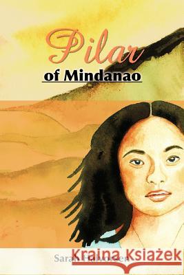 Pilar of Mindanao: A Story of Courage and Love in World War II Halvorsen, Sarah 9781477224809 Authorhouse - książka